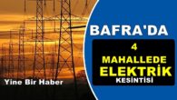 Bafra’da 4 Mahallede Elektrik Kesintisi
