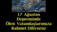17 Ağustos Depremini Unutmadık & Depremden Korunma Yöntemleri