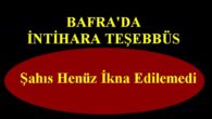 Bafra’da İntihara Teşebbüs