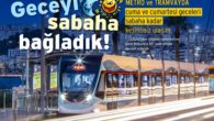 Metro ve tramvayda “cumadan pazara” kesintisiz sefer dönemi