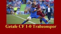 Getafe CF 1-0 Trabzonspor
