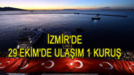 İzmir’de 29 Ekim’de ulaşım 1 kuruş