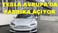 Tesla Avrupa’daki İlk Fabrikasını Açıyor