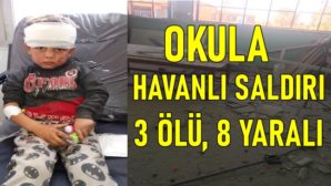 Terör örgütü YPG/PKK’dan okula havanlı saldırı: 3 ölü, 8 yaralı