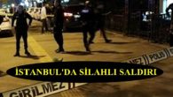 İstanbul Fatih’te silahlı saldırı