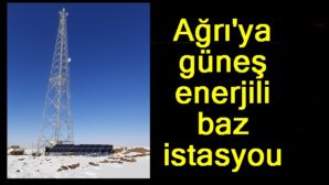 Türk Telekom’dan Ağrı’ya güneş enerjili baz istasyonu