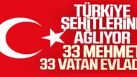 Türkiye şehitlerine ağlıyor