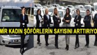 İzmir Büyükşehir kadın şoför sayısını arttırıyor