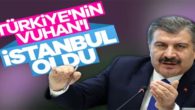 Bakan Koca’dan korona ile mücadelede İstanbul itirafı