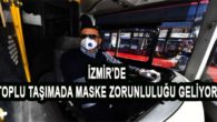 İzmir’de toplu taşımada maske zorunluluğu geliyor
