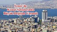 İzmir’de Konut Satışlarında Sert Düşüş